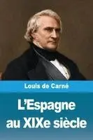 Louis de Carné - L'Espagne au XIXe siècle, Häftad. Tillgänglighet: Lägg i varukorg