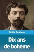 Émile Goudeau - Dix ans de bohème, Häftad. Tillgänglighet: Lägg i varukorg
