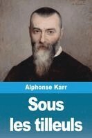Alphonse Karr - Sous les tilleuls, Häftad
