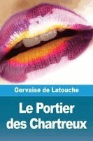 Jean-Charles Gervaise De Latouche - Portier des Chartreux, Häftad