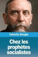 Célestin Bouglé - Chez les prophètes socialistes, Häftad