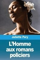 Juliette Pary - L'Homme aux romans policiers, Häftad