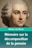 Pierre Maine de Biran - Mémoire sur la décomposition de la pensée, Häftad. Tillgänglighet: Lägg i varukorg