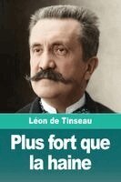 Léon de Tinseau - Plus fort que la haine, Häftad