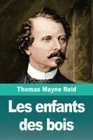Thomas Mayne-Reid - Les enfants des bois, Häftad