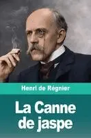 Henri de Régnier - Canne de jaspe, Häftad. Tillgänglighet: Lägg i varukorg