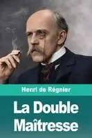 Henri de Régnier - Double Maîtresse, Häftad. Tillgänglighet: Lägg i varukorg