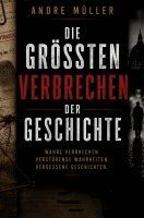Andre Müller - Die größten Verbrechen der Geschichte, Häftad