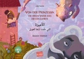 Julia Francke - Von der Prinzessin, die ihren Vater das Heulen lehrte (Deutsch-Arabisch), Inbunden