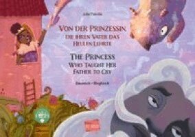 Julia Francke - Von der Prinzessin, die ihren Vater das Heulen lehrte (Deutsch-Englisch), Inbunden