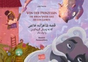 Julia Francke - Von der Prinzessin, die ihren Vater das Heulen lehrte (Deutsch-Persisch/Farsi), Inbunden