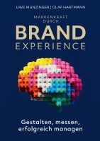 Uwe Munzinger, Olaf Hartmann - Markenkraft durch Brand Experience, Häftad