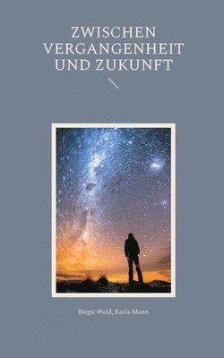 Zwischen Vergangenheit und Zukunft
