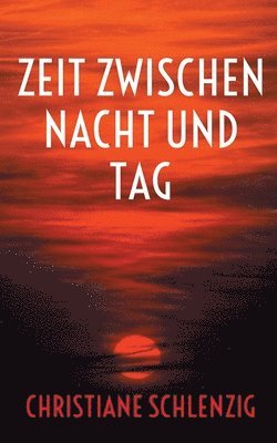 Zeit zwischen Nacht und Tag