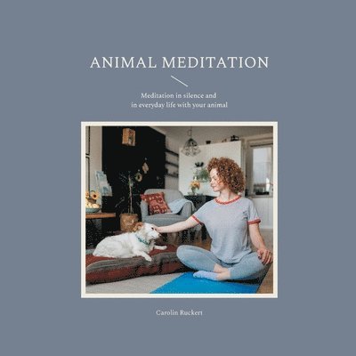 Carolin Ruckert - Animal meditation, Häftad