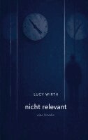 Lucy Wirth - nicht relevant, Häftad