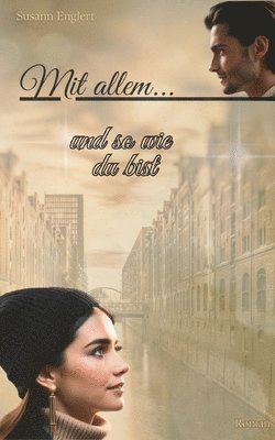 Mit allem... und so wie du bist