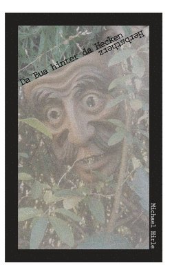 Da Bua hinter da Hecken: Herbstherz