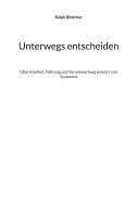 Ralph Böttcher - Unterwegs entscheiden, Häftad