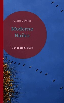 Claudia Gehricke - Moderne Haiku, Häftad