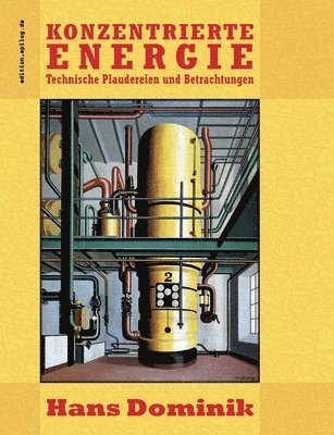 Hans Dominik, Ronald Hoppe - Konzentrierte Energie, Häftad