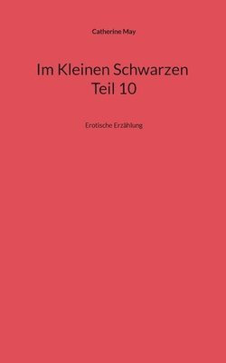 Im Kleinen Schwarzen Teil 10
