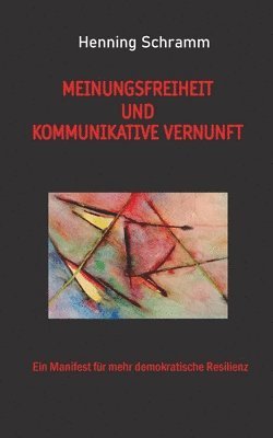 Meinungsfreiheit und kommunikative Vernunft