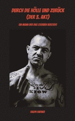 Ralph Hafner - Durch die Hölle und zurück (Der 3. Akt), Häftad