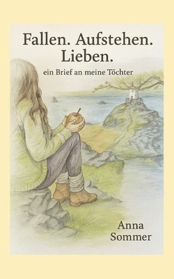 Anna Sommer - Fallen. Aufstehen. Lieben., Häftad