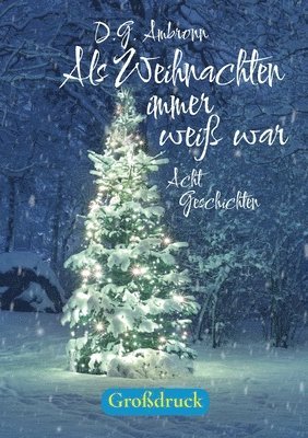 Als Weihnachten immer weiß war