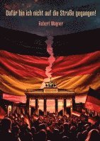 Dafür bin ich nicht auf die Straße gegangen!