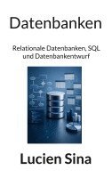 Lucien Sina - Datenbanken, Häftad. Tillgänglighet: Lägg i varukorg