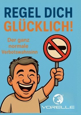 Regel dich glücklich
