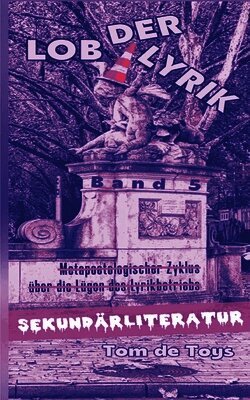 Lob Der Lyrik: SEKUNDÄRLITERATUR: Wodurch sich ein "Metapoetologischer Zyklus über die Lügen des Lyrikbetriebs" schreiben lässt