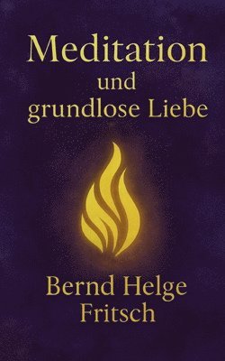 Meditation und grundlose Liebe