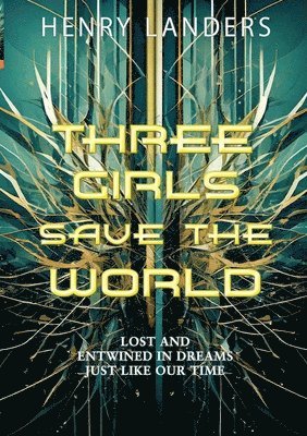Three Girls save the World