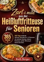 Ruth Berger - Zart & mild aus der Heißluftfritteuse für Senioren, Häftad. Tillgänglighet: Lägg i varukorg