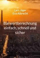 Lars Jäger, Eva Albrecht - Barwertberechnung einfach, schnell und sicher, Häftad