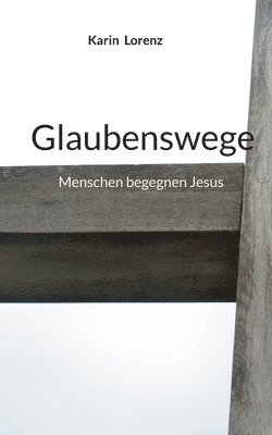 Karin Lorenz - Glaubenswege, Häftad