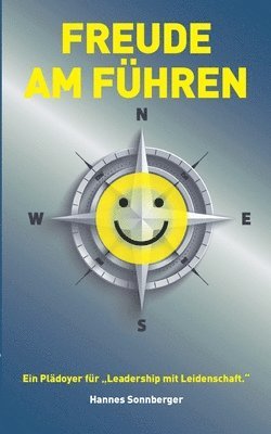 Freude am Führen - deutschsprachige Essenzen: Ein Plädoyer für Lesadership mit Leidenschaft