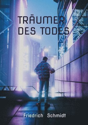 Friedrich Schmidt - Träumer des Todes, Häftad