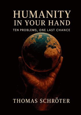 Thomas Schröter - Humanity in Your Hand, Häftad