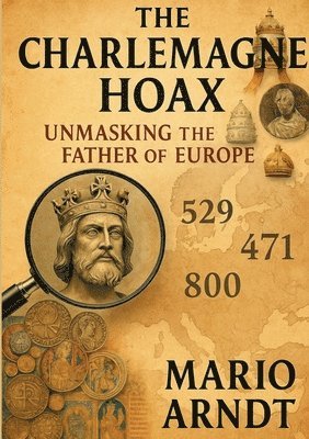 Mario Arndt - Charlemagne Hoax, Häftad