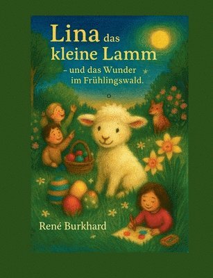 Lina, das kleine Lamm - und das Wunder im Frühlingwald: Ostergeschichte