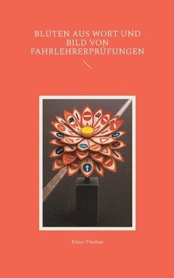 Blüten aus Wort und Bild von Fahrlehrerprüfungen