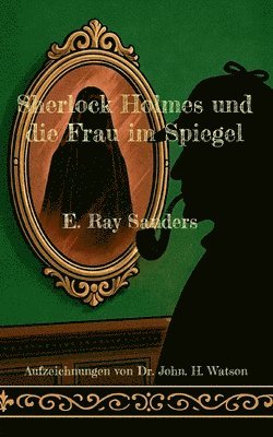 Sherlock Holmes und die Frau im Spiegel
