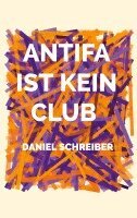 Daniel Schreiber - Antifa ist kein Club, Häftad