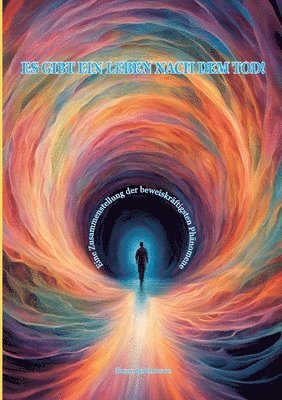 Es gibt ein Leben nach dem Tod!