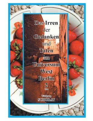 Das Irren der Gedanken und Taten im Universum West-Berlin 2