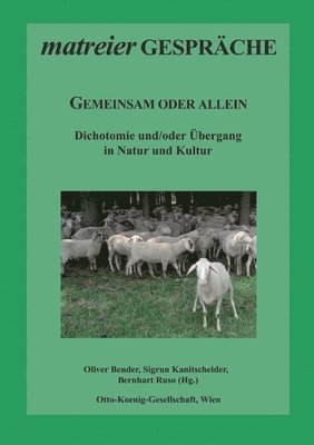 Gemeinsam oder allein: Dichotomie und/oder Übergang in Natur und Kultur